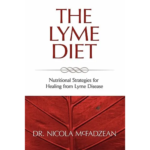 The Lyme Diet: Nutritional Strategies for Healing from Lyme Disease - Paperback