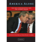 America Alone: The Neo-Conservatives and the Global Order - Hardcover