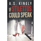 If Stilettos Could Speak - Paperback