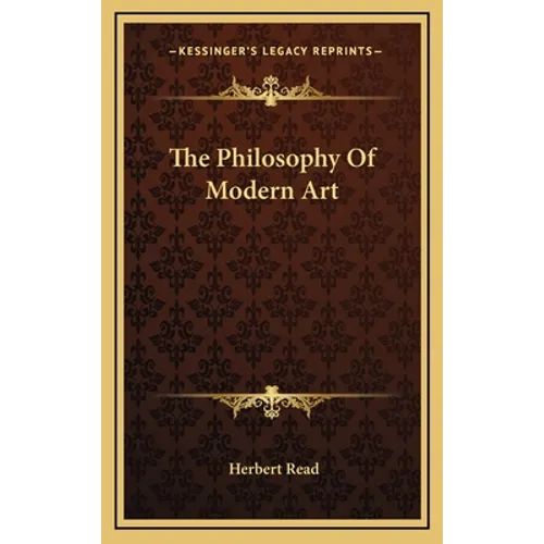 The Philosophy Of Modern Art - Hardcover