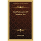 The Philosophy Of Modern Art - Hardcover