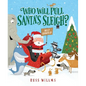 Who Will Pull Santa's Sleigh?: A Christmas Holiday Book for Kids - Hardcover