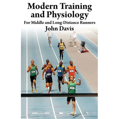 Modern Training and Physiology for Middle and Long-Distance Runners - Paperback