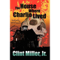 The House Where Charlie Lived - Paperback