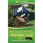 Beekeeping for Beginner's Guide: Backyard Honey Bee Basics (Bees Keeping with Beekeepers, First Colony Starting, Honeybee Colonies, DIY Projects) - Paperback