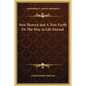 New Heaven and A New Earth Or The Way to Life Eternal - Hardcover