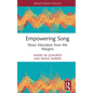 Empowering Song: Music Education from the Margins - Hardcover