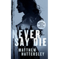 Never Say Die - Paperback
