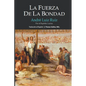 La Fuerza de la Bondad - Paperback