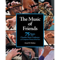 The Music of Friends: 75 Years of the Chamber Music Conference and Composers' Forum of the East - Paperback