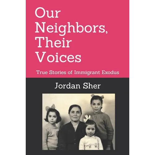 Our Neighbors, Their Voices: True Stories of Immigrant Exodus - Paperback