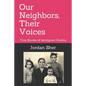 Our Neighbors, Their Voices: True Stories of Immigrant Exodus - Paperback