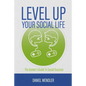 Level Up Your Social Life: The Gamer's Guide To Social Success - Paperback
