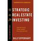 Strategic Real Estate Investing: Creating Passive Income Through Real Estate Mastery - Hardcover