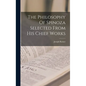 The Philosophy Of Spinoza Selected From His Chief Works - Hardcover