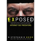 Exposed: The Harrowing Story of a Mother's Undercover Work with the FBI to Save Children from Internet Sex Predators - Paperback