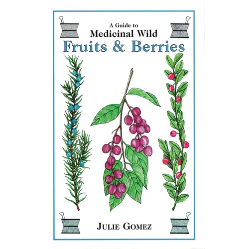 Guide to Medicinal Wild Fruits & Berries - Paperback