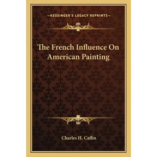 The French Influence On American Painting - Paperback