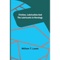 Friction, Lubrication and the Lubricants in Horology - Paperback