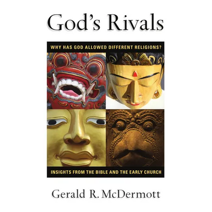 God's Rivals: Why Has God Allowed Different Religions? Insights from the Bible and the Early Church - Paperback