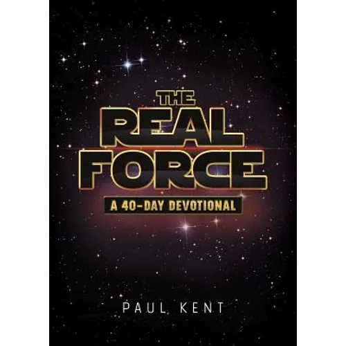The Real Force: A 40 Day Devotional - Paperback