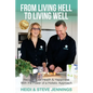 From Living Hell to Living Well: Reclaim Your Health & Happiness with the Power of a Holistic Approach - Paperback