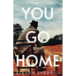 You Go Home - Paperback