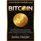 Bitcoin: Ultimate Bitcoin For Beginners Guide! Be Part Of The Currency Revolution And Understand Bitcoin Market Basics, Mining, - Paperback