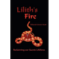 Lilith's Fire: Reclaiming Our Sacred Lifeforce - Paperback