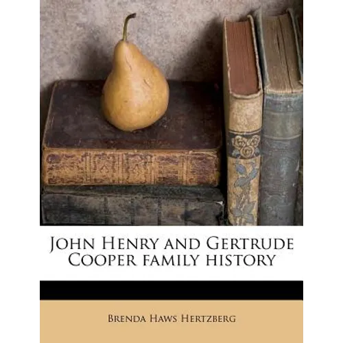 John Henry and Gertrude Cooper Family History - Paperback