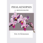 Phalaenopsis: A Monograph - Paperback