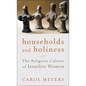 Households and Holiness: The Religious Culture of Israelite Women - Paperback