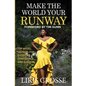 Make the World Your Runway: Top Model Secrets for Everyday Confidence and Success - Paperback