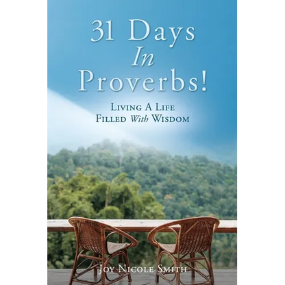 31 Days In Proverbs!: Living A Life Filled With Wisdom - Paperback