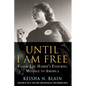 Until I Am Free: Fannie Lou Hamer's Enduring Message to America - Hardcover