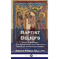 Baptist Beliefs: What is Baptism? The Scriptures and Christian Tenets of the Baptist Church - Hardcover
