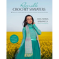 Reversible Crochet Sweaters: 16 Patterns for Double-Sided Tops & Accessories Using the Interlocking Technique - Paperback