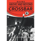 Rising Above and Beyond the Crossbar: The Life Story of Lincoln Tiger Phillips - Paperback