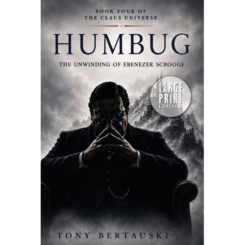 Humbug (Large Print Edition): The Unwinding of Ebenezer Scrooge - Paperback