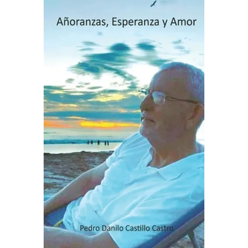 Añoranza, Esperanza y Amor - Paperback