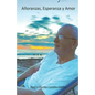 Añoranza, Esperanza y Amor - Paperback