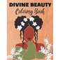 Divine Beauty Coloring Book: Illustrations of Beautiful African American Women - Paperback