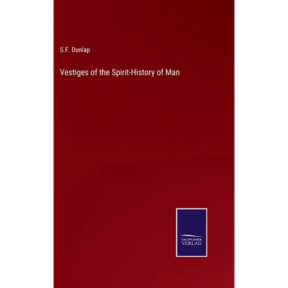 Vestiges of the Spirit-History of Man - Hardcover