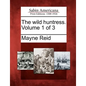 The Wild Huntress. Volume 1 of 3 - Paperback