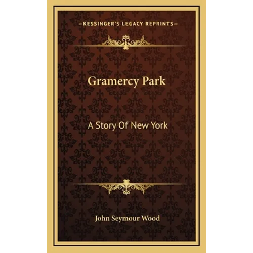 Gramercy Park: A Story Of New York - Hardcover