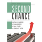 Second Chance: How Career Changers Can Find a Great Job - Hardcover