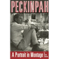 Peckinpah: A Portrait in Montage - Paperback