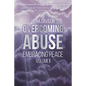 Overcoming Abuse Embracing Peace Vol I - Paperback