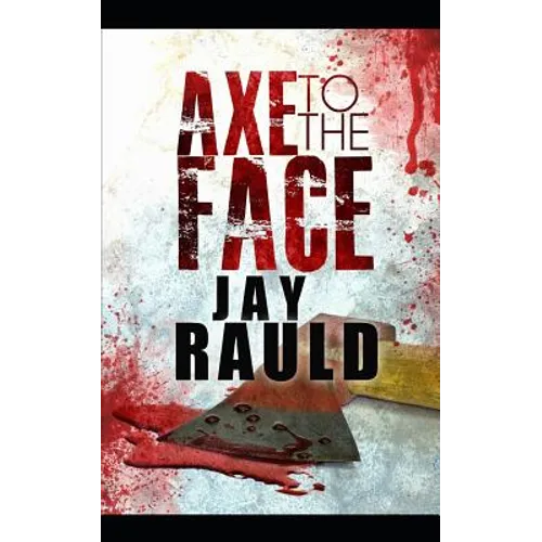 Axe to the Face - Paperback