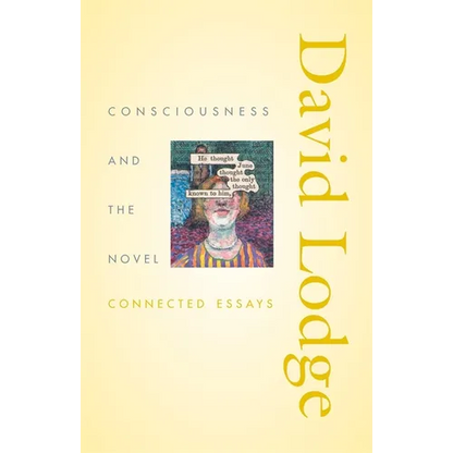 Consciousness and the Novel: Connected Essays - Paperback